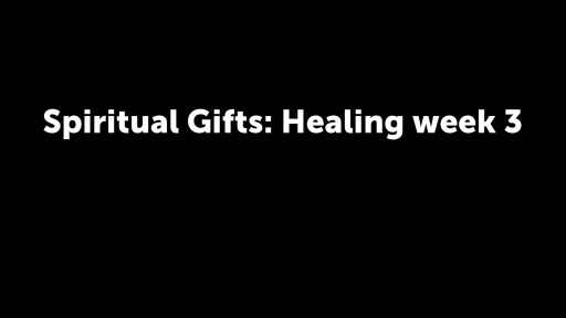 Spiritual Gifts- Healing