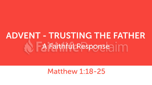 Dec 22 - Trusting the Father - Logos Sermons