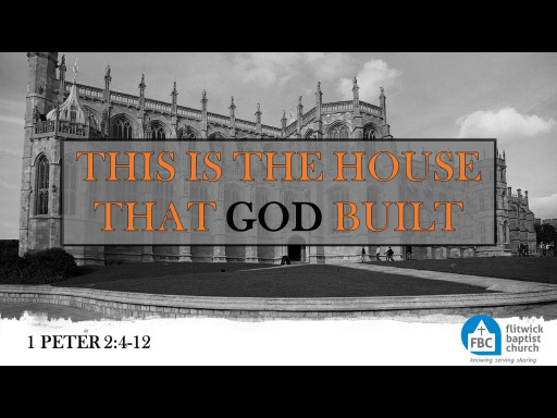 20th May 2018 Am 1 Peter 2 4 12 This Is The House That - 