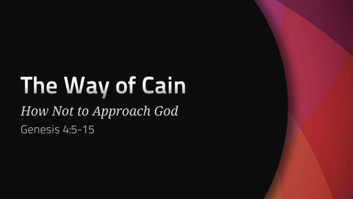 The Way Of Cain Faithlife Sermons