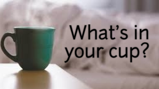 What's In Your Cup?