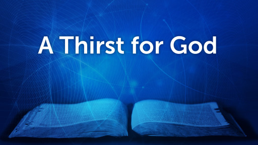 A Thirst For God - Faithlife Sermons