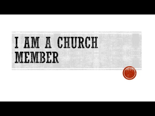 I am a Church Member - Faithlife Sermons