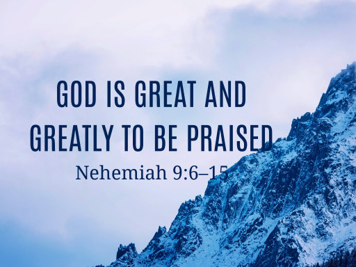 Great is the lord and greatly to be praised verse God Is Great And Greatly To Be Praised Faithlife Sermons
