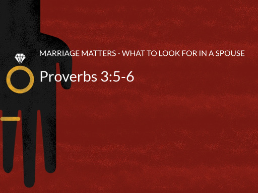 marriage-matters-what-to-look-for-in-a-spouse-faithlife-sermons