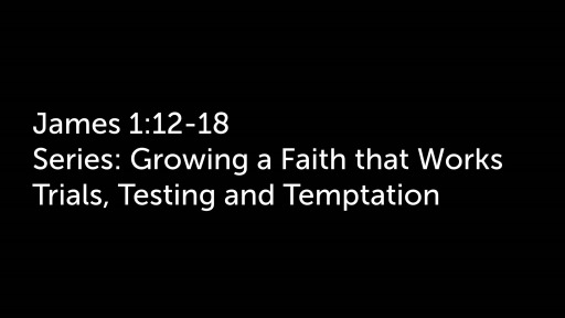 Trials, Testing and Temptations - Faithlife Sermons